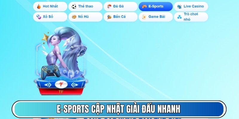 Esports cập nhật giải đấu nhanh